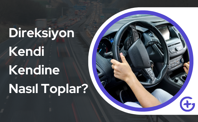 Direksiyon Kendi Kendine Nasıl Toplar?